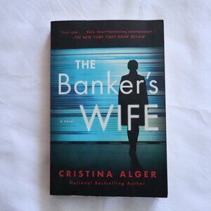 The Banker's Wife‎ by Cristina Alger | Thriller | Mystery | Suspense | Paperback